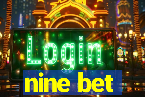nine bet